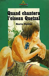 QUAND CHANTERA L'OISEAU QUETZAL