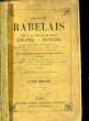 TOUT CE QUI EXISTE DE SES OEUVRES : GARGANTUA - PANTAGRUEL. RABELAIS FRANCOIS