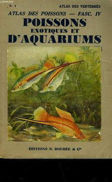 ATLAS DES POISSONS - IV - POISSONS DES EAUX DOUCES ESPECES EXOTIQUES ET D'ORNEMENT AQUARIOPHILIE. ANGEL FERNAND