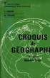 CROQUIS DE GEOGRAPHIE - 1° ANNE DES COLLEGES. PELCIER L. ET ROUABLE M.