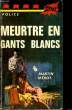 MEURTRES EN GANTS BLANCS. MEROY MARTIN