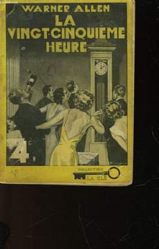 LA VINGT-CINQUIEME HEURE - THE UNCOUNTED HOUR. ALLEN WARNER