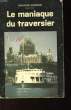 LE MANIAQUE DU TRAVERSIER - N°8. GAGNON MAURICE