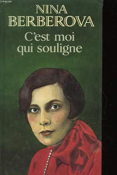 C'EST MOI QUI SOULIGNE. BERBEROVA NINA