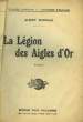 LA LEGION DES AIGLES D'OR. BONNEAU ALBERT