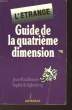 GUIDE DE LA QUATRIEME DIMENSION. BOURRE JEAN-PAUL ET SCHALLENBERG SOPHIE