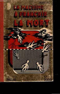 LA MACHINE A FRANCHIR LA MORT. LEC JEAN