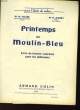 PRINTEMPS AU MOULIN-BLEU - LIVRE DE LECTURE COURANTE POURLES DEBUTANTS. PICARD M. ET JUGHON B.