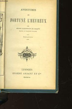 AVENTURES DE FORTUNE L'HEUREUX. GUERRIER DE HAUPT MARIE