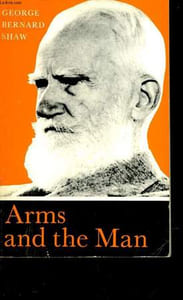 ARMS AND THE MAN - AN ANTI-ROMANTIC COMEDY IN THREE ACTS