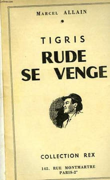 TIGRIS - RUDE SE VENGE. ALLAIN MARCEL