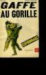 GAFFE AU GORILLES!. DOMINIQUE A. L.