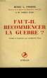 FAUT-IL RECOMMENCER LA GUERRE? - ON ACTIVE SERVICE IN PEACE AND WAR. STIMSON HENRY L.