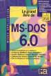 LE GRAND LIVRE - MS-DOS 6.0. TORNSDORF HELMUT ET MANFRED
