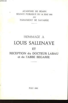 HOMMAGE A LOUIS SALLENAVE ET RECEPTION DU DOCTEUR LABAU ET DE L'ABBE BEGARIE. ACADEMIE DE BEARN