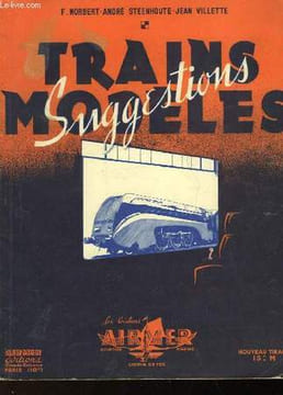 TRAINS MODELES - SUGGESTIONS. NORBERT F. - STEENHOUTE ANDRE - VILETTE JEAN