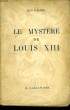 LE MYSTERE DE LOUIS XIII. ELBEE JEAN D'