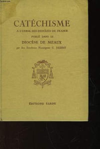 CATECHISME - A L'USAGE DES DIOCESES DE FRANCE