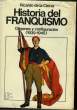 HISTORIA DEL FRANQUISMO - ORIGENES Y CONFIGURACION 1939-1945. CIERVA RICARDO DE LA