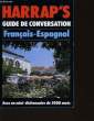 HARRAP'S GUIDE DE CONVERSATION FRANCAIS-ESPAGNOL - VOCABLE - LES NEWS A LIRE EN V. O.. BILLINGHURST CARMEN ALONSO-BARTOL