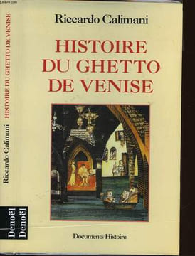 HISTOIRE DU GHETTO DE VENISE. CALIMANI RICCARDO