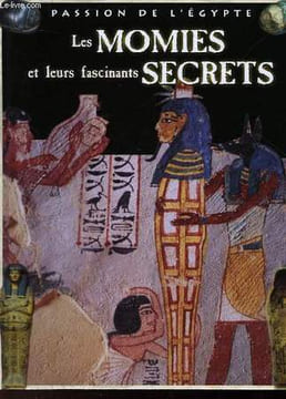 LES MOMIES ET LEURS FASCINANTS SECRETS. COLLECTIF