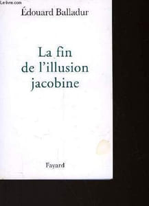 LA FIN DE L'ILLUSION JACOBINE