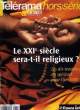 TELERAMA - HORS SERIE - LE XXI° SIECLE SERA-T-IL RELIGIEUX?. COLLECTIF