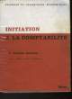 INITIATION A LA COMPTABILITE - I - PRINCIPES GENERAUX. BARRE R. - LORY R. - VERGNAUD R.