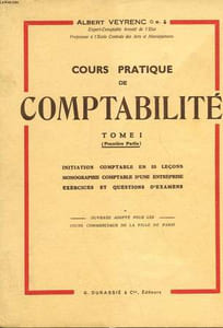 COURS PRATIQUE DE COMPTABILITE - TOME 1 - PREMIERE PARTIE