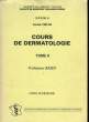 D. C. E. M. II - COURS DE DERMATOLOGIE - TOME II. BAZEX