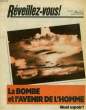 REVEILLEZ-VOUS ! - MENSUEL N°10 - LA BOMBE ET L'AVENIE DE L'HOMME. COLLECTIF