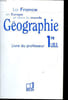 LA FRANCE EN EUROPE ET DANS LE MONDE GEOGRAPHIE - LIVRE DU PROFESSEUR - 1&deg; L. ES. S.. COLLECTIF