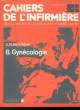 CAHIERS DE L'INFIRMIERE - 8 - GYNECOLOGIE. MICHEZ E. - MOULINET M.