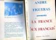"LA FRANCE "" AUX FRANCAIS""". FIGUERAS ANDRE