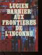 AUX FRONTIERES DE L'INCONNU. BARNIER LUCIEN