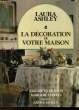 LA DECORATION DE VOTRE MAISON. ASHLEY LAURA