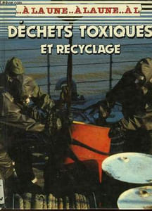 DECHETS TOXIQUES ET RECYCLAGE