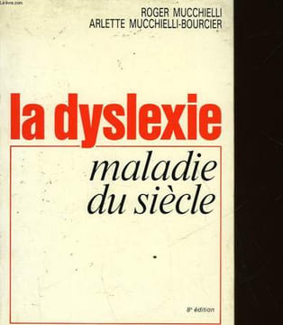 LA DYSLEXIE MALADIE DU SIECLE. MUCCHIELLI ROGER - MUCCHIELLI-BOURCIER ARLETTE