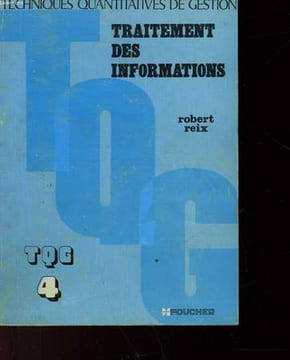 TRAITEMENT DES INFORMATIONS - INTRODUCTION A L'INFORMATIQUE DE GESTION. REIX ROBERT