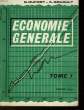 ECONOMIE GENERALE - TOME I - CLASSES DE PREMIERE G DE PREMIERE B ET DE TECHNICIENS SUPERIEURS. DUFORT G. ET GOUAULT A.