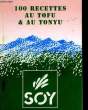 100 RECETTES AU TOFU & AU TONYU. COLLECTIF