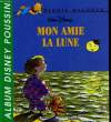 WINNIE RACONTE - MON AMIE LA LUNE. WALT DISNEY