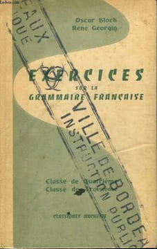 EXERCICES SUR LA GRAMMAIRE FRANCAISE - CLASSE DE 4° ET DE 3°. BLOCH OSCAR - GEORGIN RENE