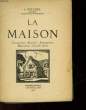 LA MAISON - CONSTRUCTION ENTRETIEN AMENAGEMENT REPARATIONS CONSEILS DIVERS. FEILDEL J.
