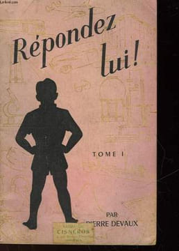 REPONDEZ-LUI! - TOME 1. DEVAUX PIERRE