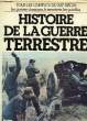 HISTOIRE DE LA GUERRE TERRESTRE. COLLECTIF