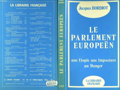 LE PARLEMENT EUROPEEN - UNE UTOPIE UNE IMPOSTURE UN DANGER