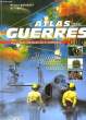 L'ATLAS DES GUERRES 2000 - D'AUJOURD'HUI ET DEMAIN - EMEUTES ET CONFLITS. BONIFACE PASCAL