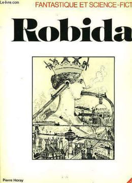 LES MAITRES DU DESSIN SATIRIQUE - ROBIDA FANTASTIQUE ET SCIENCE-FICTION. NON PRECISE
